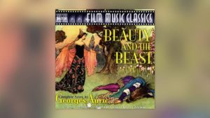 The Classic Film Music of Georges Auric: La Belle et la Bête
