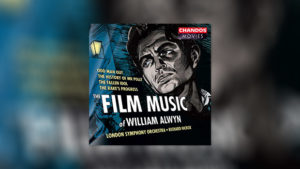 The Film Music of William Alwyn, Vol. 1
