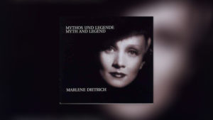 Marlene Dietrich: Mythos und Legende