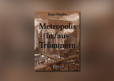 Metropolis: In/Aus Trümmern