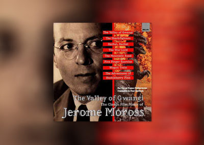The Valley of Gwangi: The Classic Film Music of Jerome Moross