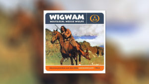 Wigwam, Weste(r)n, Weiße Wölfe (DEFA-Western Vol. 2)