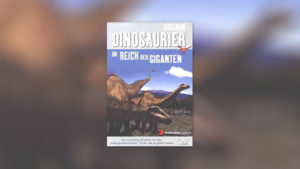 Dinosaurier – Im Reich der Giganten