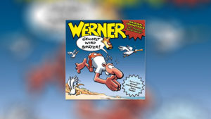 Werner – Gekotzt wird später