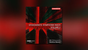 Stokowski’s Symphonic Bach – Volume 2