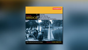 Frank Bridge – Orchestral Works, Vol. 1
