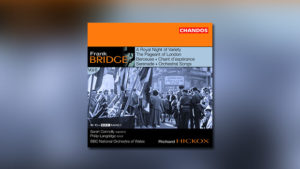 Frank Bridge – Orchestral Works, Vol. 6