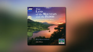The Land of the Mountain and the Flood: Scottish Orchestral Music