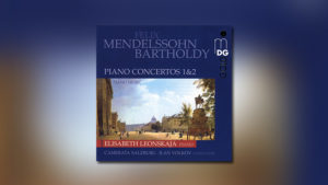 Mendelssohn Bartholdy: Klavierkonzerte 1 & 2