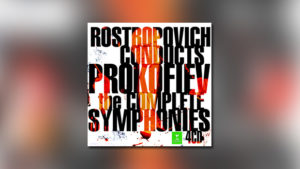 Rostropowitsch dirigiert Prokofjew: Sämtliche Sinfonien