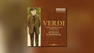 Verdi: Complete Preludes, Overtures and Ballet Music