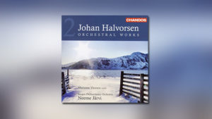 Halvorsen: Orchestral Works, Vol. 2