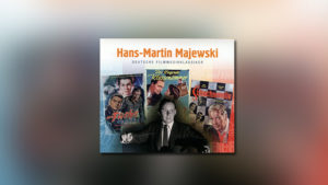 Hans-Martin Majewski – Deutsche Filmmusikklassiker
