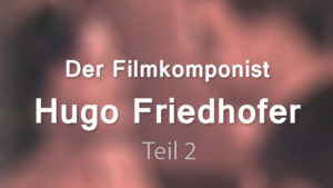 Ein Gigant im Schatten von Zwergen: Der Filmkomponist Hugo Friedhofer (Teil 2)