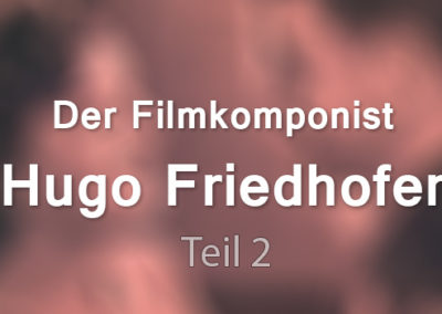 Ein Gigant im Schatten von Zwergen: Der Filmkomponist Hugo Friedhofer (Teil 2)