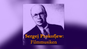 Sergej Prokofjew: Filmmusiken