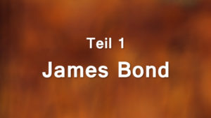 James Bond, Teil 1