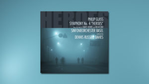 Philip Glass: Symphony No. 4 „Heroes“