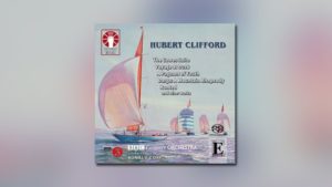 Hubert Clifford: The Cowes Suite etc.