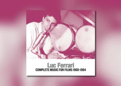 Luc Ferrari – Complete Music for Films