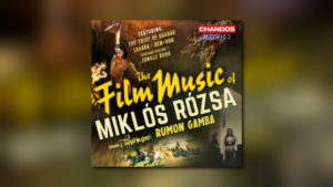 Chandos: The Film Music of Miklós Rózsa