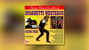 Spaghetti Westerns, Volume Three