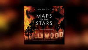 Howard Shores Maps to the Stars bald auf CD