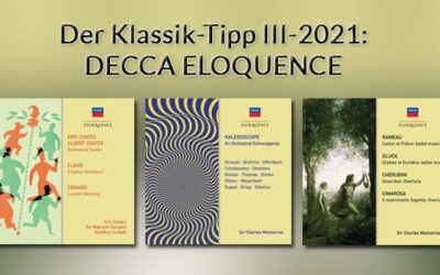 Der Klassik-Tipp III-2021: Decca-Eloquence-Tripel vom australischen Ableger von Universal Music