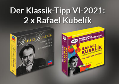 Der Klassik-Tipp VI-2021: Aus der Frühphase Rafael Kubelíks (1914–1996)