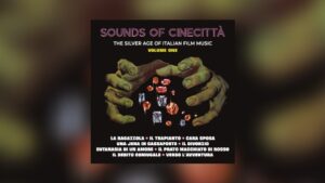 Sounds of Cinecittà: The Silver Age of Italian Film Music