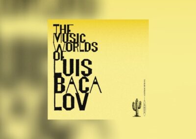 The Music Worlds of Luis Bacalov