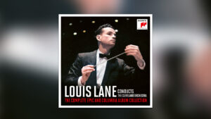 Klassik-CD-Tipp, V-2024: Louis Lane Conducts the Cleveland Orchestra – The Complete Epic and Columbia Album Collection