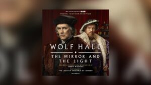 Wolf Hall: The Mirror and The Light