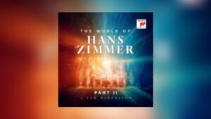 The World of Hans Zimmer – Part II