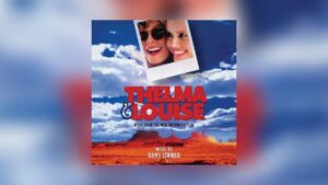 La-La Land: Hans Zimmers Thelma & Louise als erweiterte Fassung