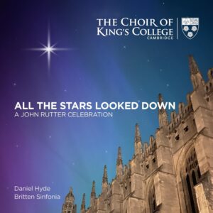 Der Weihnachts-CD-Tipp 2025: „All Stars Looked Down – A John Rutter Celebration“